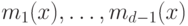 m_1(x),\ldots,m_{d-1}(x)