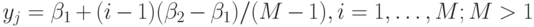 y_j=\beta_1+(i-1)(\beta_2-\beta_1)/(M-1),i=1,\ldots ,M; M>1