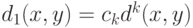 d_1(x,y) = c_k d^ k (x,y) 