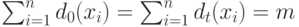 \sum ^{n}_{i=1}d_{0}(x_{i})=\sum ^{n}_{i=1}d_{t}(x_{i})=m