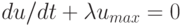 du/dt+\lambda u_{max}=0