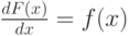 \frac{dF(x)}{dx}=f(x)