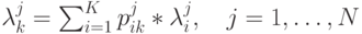 \lambda_k^j=\sum_{i=1}^Kp_{ik}^j*\lambda_i^j, \quad j=1, \dots, N