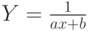 Y=\frac{1}{ax+b}