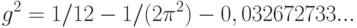 g^2=1/12-1/(2\pi^2)-0,032672733...