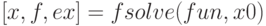 [x, f, ex] = fsolve(fun, x0)