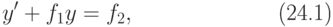 \begin{equation}\tag{24.1}
  y'+f_1y=f_2,
\end{equation}