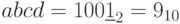 abcd=100\underline{1}_{2 }=9_{10}