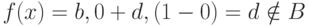 f(x) = b , 0 + d ,(1-0)= d \notin  B