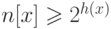 n[x]\ge
2^{h(x)}