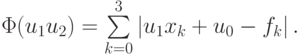 Phi (u_1 u_2) = sumlimits_{k = 0}^3 left|{u_1 x_k + u_0 - f_k}right|.