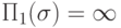 \Pi _{1}(\sigma )=\infty