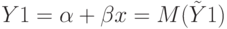 Y1 = \alpha + \beta x = M(\tilde{Y} 1)