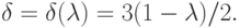 \delta=\delta(\lambda)=3(1-\lambda)/2.