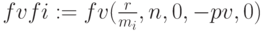 fvfi:=fv(\frac{r}{m_i},n,0,-pv,0)