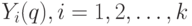 Y_i(q), i=1,2, \dots ,k