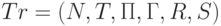 Tr = (N,T,\Pi ,\Gamma ,R,S)