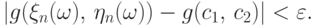 |g(\xi_n(\omega),\,\eta_n(\omega))-g(c_1,\,c_2)|<{\varepsilon}.