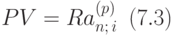 
PV=Ra_{n;\,i}^{(p)}\,\,\, (7.3)
\noindent