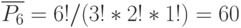 \overline {P_6} = 6! / (3!*2!*1!)= 60