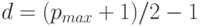 d= (p_{max}+1)/2-1