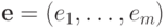 \textbf{e} =
(e_1,\dots,e_m)