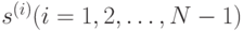 s^{(i)} (i=1,2,\dots, N-1)