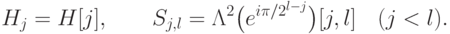 H_j=H[j],\qquad S_{j,l}=\Lambda^2\bigl(e^{i\pi/2^{l-j}}\bigr)[j,l]\quad (j<l).