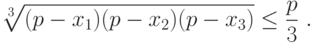 \sqrt[3]{(p - x_1)(p - x_2)(p - x_3)}\leq \frac{p}{3}\ .