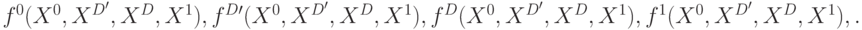 f^0(X^0,X^{D^\prime},X^D,X^1), f^{D\prime}(X^0,X^{D^\prime},X^D,X^1), f^D(X^0,X^{D^\prime},X^D,X^1), f^1(X^0,X^{D^\prime},X^D,X^1),.