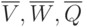 \overline{V},\overline{W},\overline{Q}