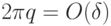 \slashfrac{2\pi}{q}=O(\delta)