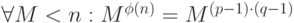 \forall M < n:M^{\phi(n)}=M^{(p-1)\cdot(q-1)}