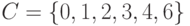 C = \left\{ {0, 1, 2, 3, 4, 6} \right\}