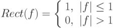 Rect(f) =\left\{ \begin{array}{cc} 
1, & |f| \le 1  \\ 
0, & |f| > 1  \\ 
\end{array} \right.