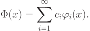 \Phi(x)=\sum_{i=1}^{\infty}c_i \varphi_i(x).