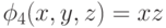 \phi_4 (x,y,z)=xz