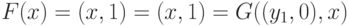 F(x) = (x,1) = (x,1) =
G((y_1,0),x)