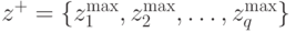 z^+=\{z_1^{\max},z_2^{\max},\dots,z_q^{\max}\}