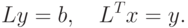 Ly=b,\quad L^Tx=y.