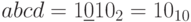 abcd=1\underline{0}10_{2}=10_{10}