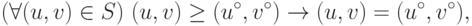 (\forall(u,v) \in S)\ (u,v) \ge (u^\circ, v^\circ) \to (u,v) = (u^\circ, v^\circ),