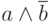 a\wedge \overline b