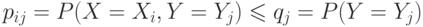 p_{ij}=P(X=X_i,Y=Y_j) \le q_j=P(Y=Y_j)