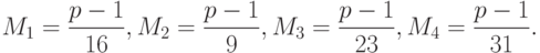 {M}_{1}=frac{p-1}{16},{M}_{2}=frac{p-1}{9},{M}_{3}=frac{p-1}{23},{M}_{4}=frac{p-1}{31}.