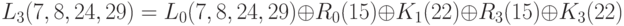 L_{3}(7, 8, 24, 29) = L_{0} (7, 8, 24, 29) \oplus  R_{0} (15) \oplus  K_{1 }(22) \oplus  R_{3 }(15) \oplus  K_{3} (22)