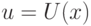 u=U(x)