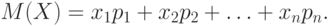 M(X) = x_1p_1 + x_2p_2 + \ldots + x_np_n.