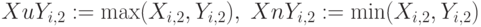 XuY_{i,2}:=\max (X_{i,2},Y_{i,2}),\; XnY_{i,2}:=\min (X_{i,2},Y_{i,2})