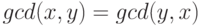 gcd(x,y)=gcd(y,x)